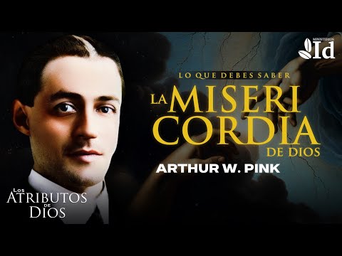 What you MUST KNOW about God's MERCY ▶ Arthur W. Pink | The Attributes of God