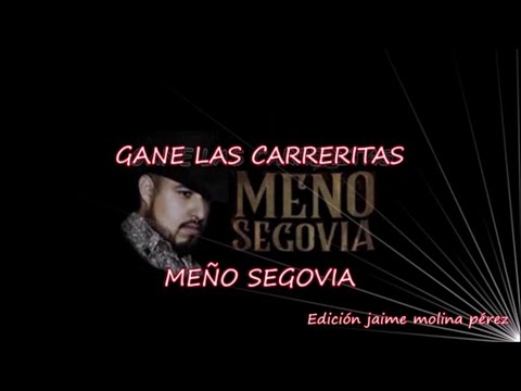 Gané las Carreritas Meño Segovia LETRA