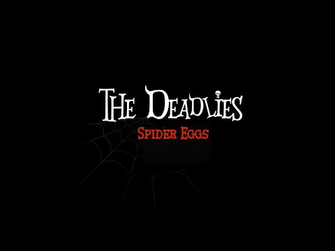 Spider Eggs - The Deadlies