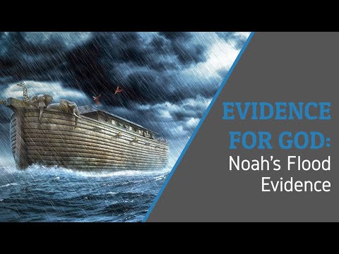 Evidence for God: Noah's Flood Evidence