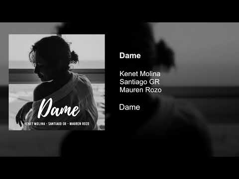 Dame - Kenet Molina & Santiago GR  (Feat. Mauren Rozo) [Audio]