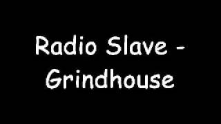 Radio Slave - Grindhouse