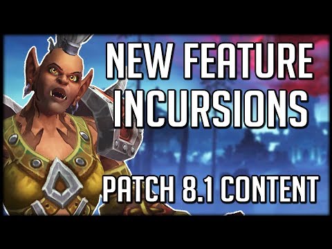 NEW INCURSIONS FEATURE IN PATCH 8.1 - More Loot and Faster Leveling | WoW Battle for Azeroth