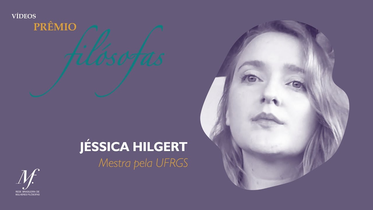 Série Prêmio Filósofas: Jéssica Hilgert