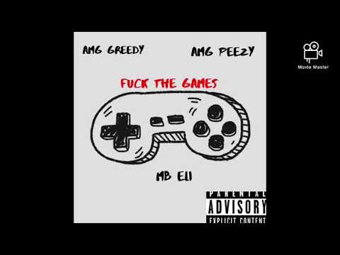 AMG Greedy x AMG Peezy x MB Eli - Fuck The Games