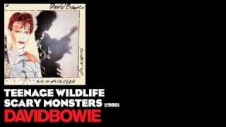 Teenage Wildlife - Scary Monsters [1980] - David Bowie