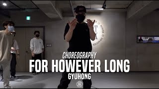 Gyuhong Class | Bryson Tiller - For However Long | @JustJerk Dance Academy