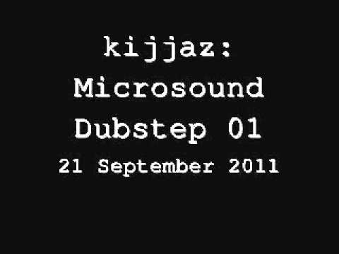 kijjaz - Microsound Dubstep 01