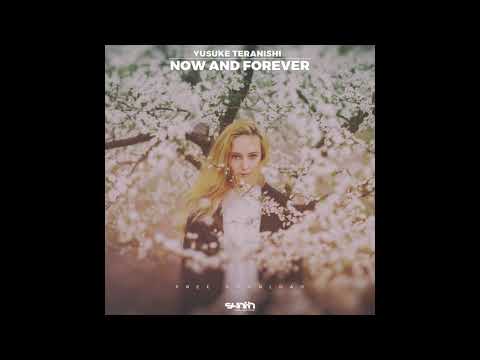 Yusuke Teranishi - Now and forever (Melodic Progressive House)