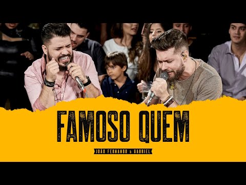 Famoso Quem - João Fernando & Gabriel