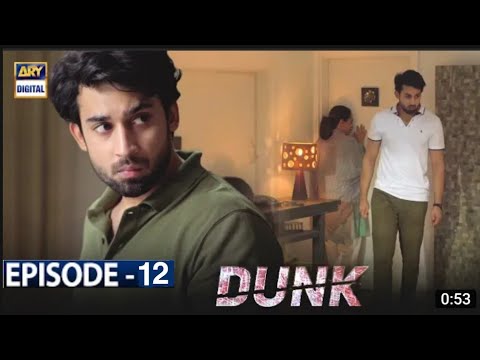 Dunk Episode 12 [Subtitle Eng] - 10th March 2021- ARY Digital Drama