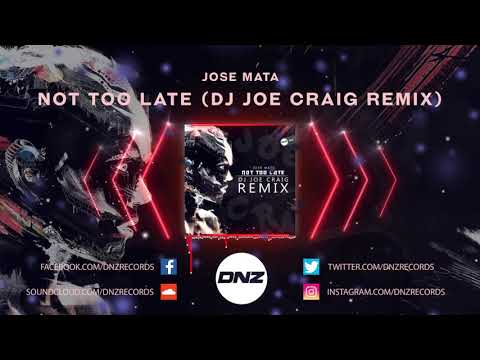 DNZF637 // JOSE MATA - NOT TOO LATE DJ JOE CRAIG REMIX (Official Video DNZ Records)