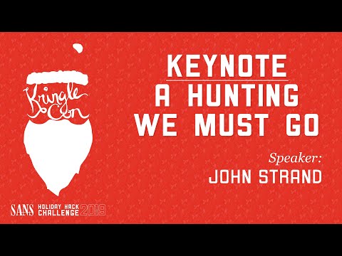 John Strand, Keynote: A Hunting We Must Go | KringleCon 2019