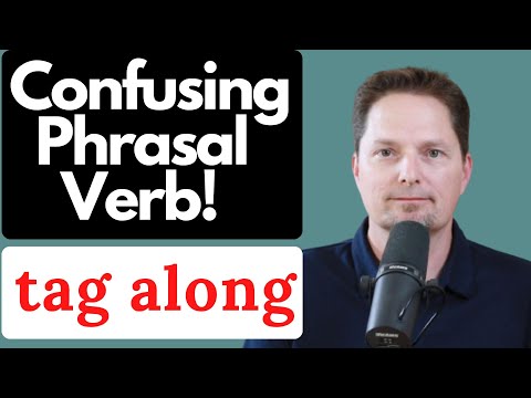 PHRASAL VERB / TAG ALONG / AMERICAN ENGLISH / TAGS VS. TAG VS. TAGGED / AMERICAN ACCENT TRAINING