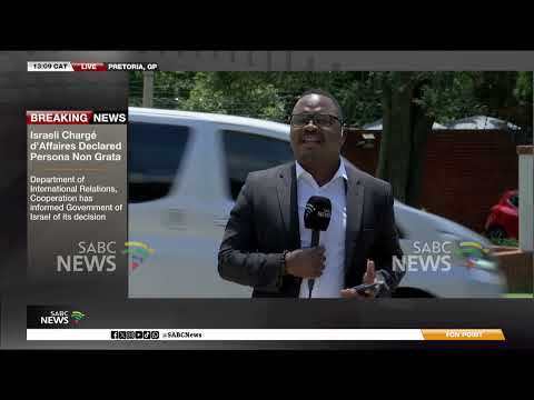 South Africa declares Israel's Chargé d'Affaires to South Africa ...