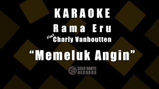 Download lagu RAMA ERU - MEMELUK ANGIN | LIRIK KARAOKE mp3