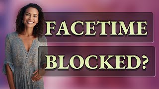How Can You Quickly Check if FaceTime Is Blocked on iPhone