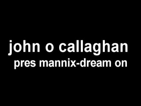 john o callaghan - pres mannix dream on