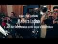 Brian Lynch Presents: Madera Latino (Official EPK)
