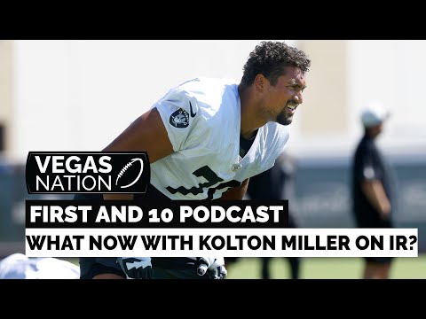 FIRST AND 10 PODCAST What's next with Kolton Miller on IR?