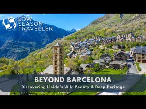 Beyond Barcelona: Discovering Lleida's Wild Beauty & Deep ...