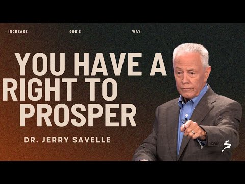 You Have a Right to Prosper | Increase God's Way, Dr. Jerry Savelle