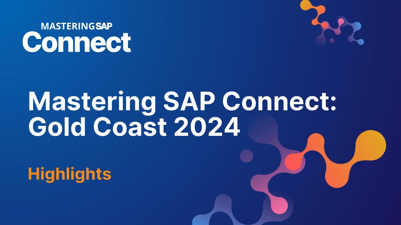 Mastering SAP Connect - Gold Coast 2024 - Highlights