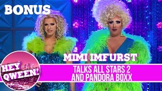 Hey Qween BONUS! Mimi Imfurst talks All Stars and Pandora Boxx | Hey Qween