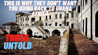 Black Facts and White lies, This is why they don't want you going back to Ghana Africa