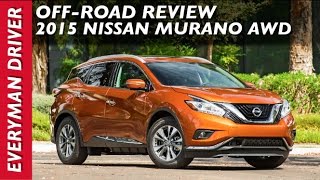 Off-Road Review: 2015 Nissan Murano AWD on Everyman Driver