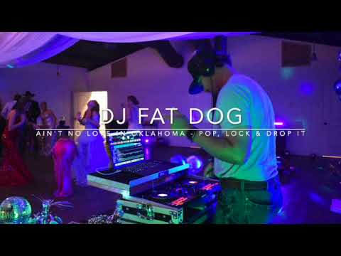 Ain't No Love In Oklahoma - Pop, Lock & Drop It  #djfatdog