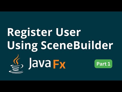 4 .JavaFX Register User Tutorial Using SceneBuilder 1 | JavaFX Tutorial