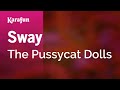 Sway - The Pussycat Dolls | Karaoke Version | KaraFun