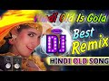 Bollywood Old Is Gold DJ Remix Evergreen Hindi Songs Remix 90s Remix DJ Hits