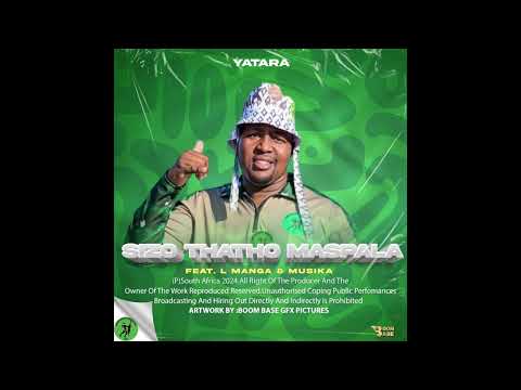 YATARA - SIZOTHATHA OMASPALA (FEAT. L MANGA & MUSIKA)