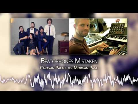 Caravan Palace vs. Morgan Page - Beatophones Mistaken