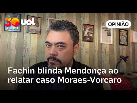 Fachin relata caso Moraes Vorcaro, age como bedel e blinda Mendonça, diz Sakamoto