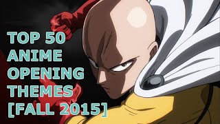 My Top 50 Anime Opening Themes [Fall 2015]