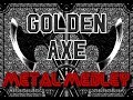 Metal Drive Golden Axe 2 Metal Medley