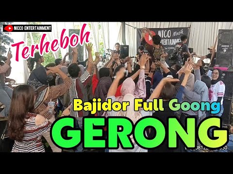GERONG - BAJIDOR FULL GOONG BIKIN HEBOH YANG JOGET //  LIVE NICO ENTERTAINMENT