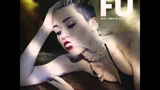 Miley Cyrus FT. French Montana - FU (Fuck U&#39;)
