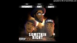 DJ Infamous Ft. Big K.I.R.T. &amp; Yo Gotti - Somethin Right