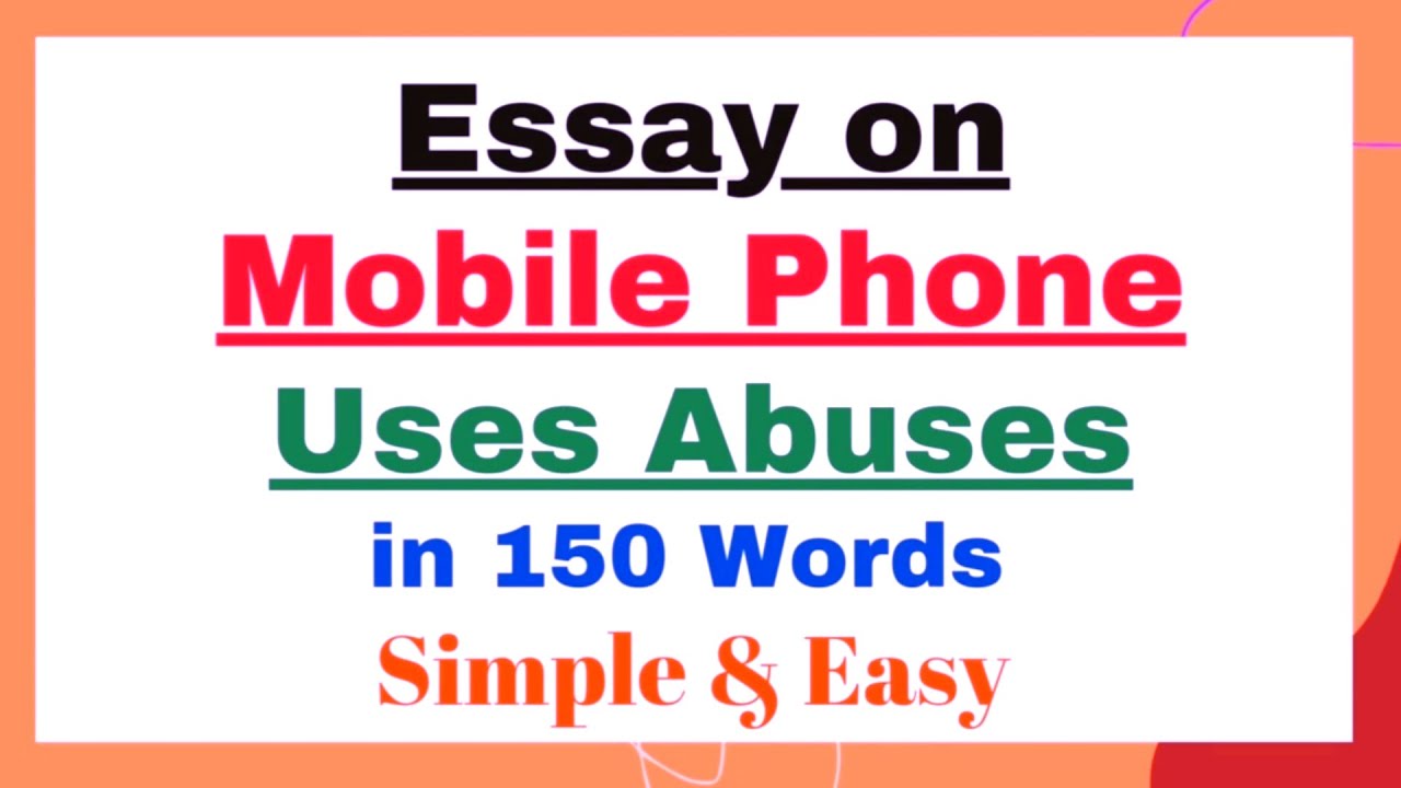 Essay on Mobile Phone Uses Abuses 150 Words | Advantages Disadvantages Mobile Phones Essay Paragraph