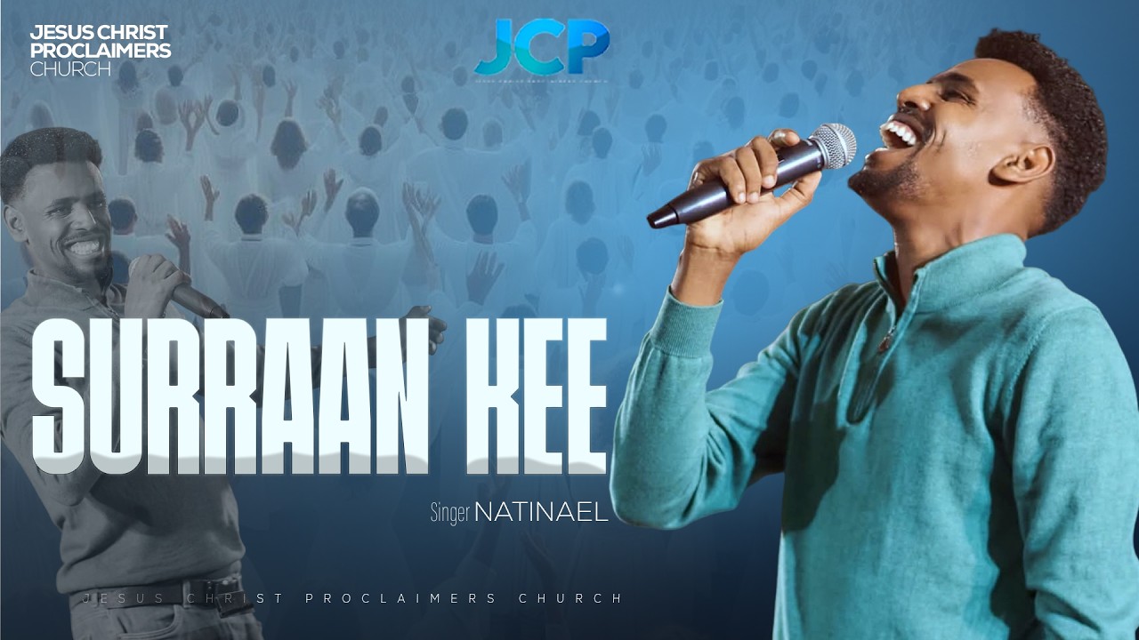 SURRAAN KEE...! || SINGER ||  NATINAEL TAMENE || JCP MULTIMEDIA || 2026