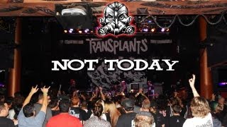 Transplants - Not Today 3/17 Live@House Of Blues San Diego July 28, 2013 [Rancid 2013 Tour]