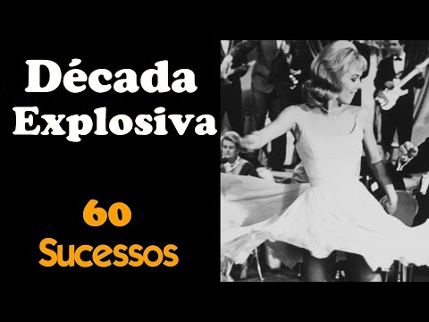 DécadaExplosiva - 60 Sucessos anos 60's , 70's,  50's