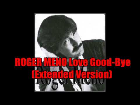 Roger Meno ‎– Love, Good-Bye (Extended Version)