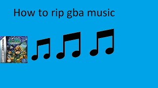 How to rip GBA music from a GBA Rom Using GBA Mus Riper (New Tutorial)