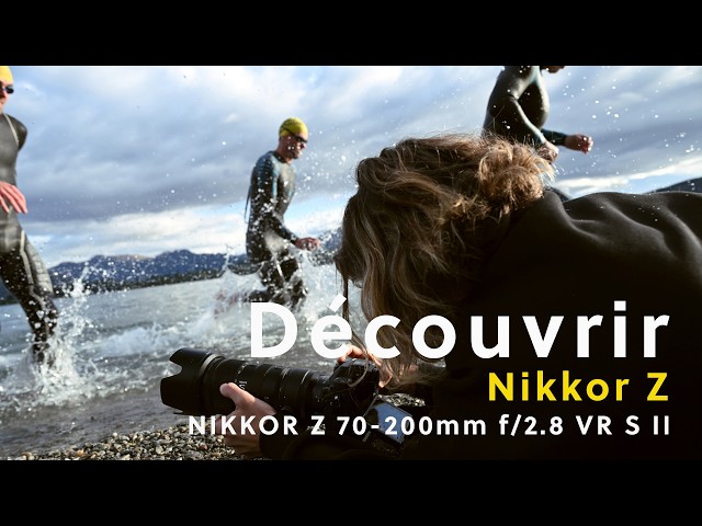 Vidéo NIKON Z 70-200 mm f/2,8 VR S II