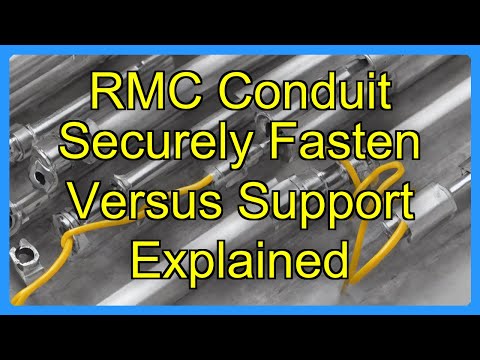 RMC Conduit Securely Fasten Versus Support Explained